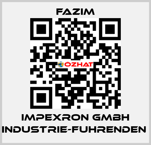 IMPEXRON GMBH INDUSTRIE-FUHRENDEN  Fazim