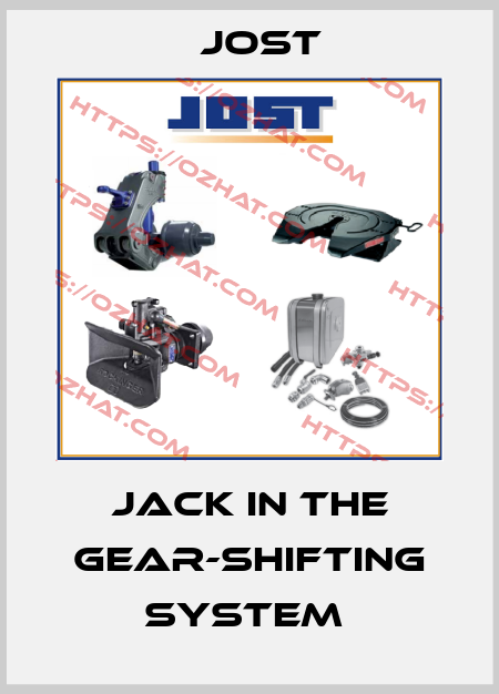 JACK IN THE GEAR-SHIFTING SYSTEM  Jost