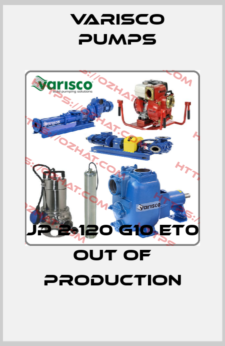 JP 2-120 G10 ET0 out of production Varisco pumps
