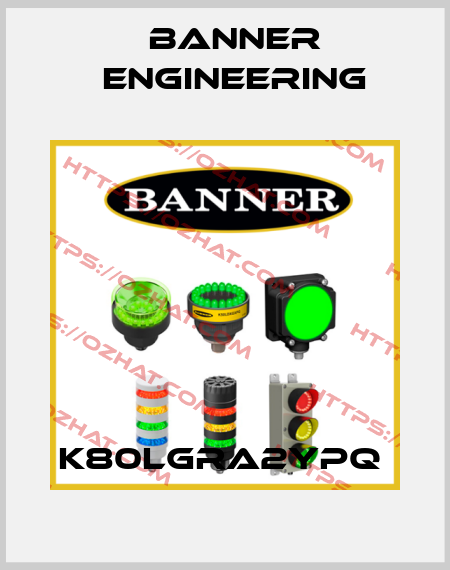 K80LGRA2YPQ  Banner Engineering