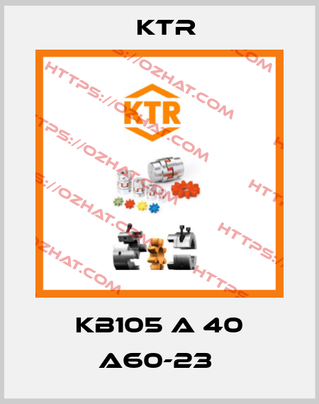 KB105 A 40 A60-23  KTR