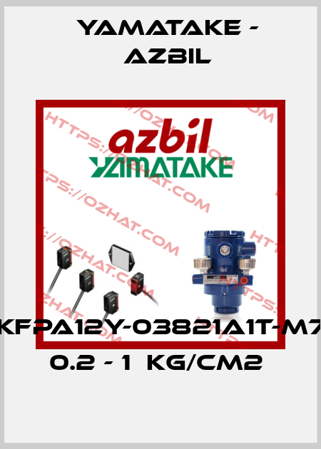 KFPA12Y-03821A1T-M7 0.2 - 1  KG/CM2  Yamatake - Azbil