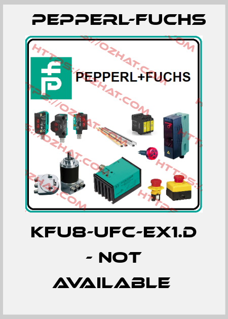 KFU8-UFC-EX1.D - not available  Pepperl-Fuchs