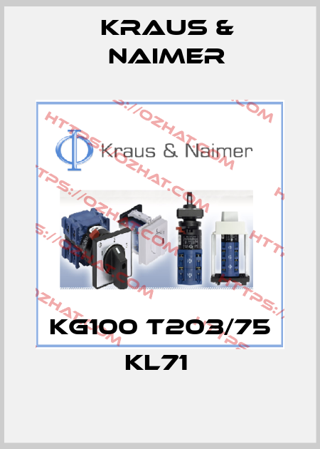 KG100 T203/75 KL71  Kraus & Naimer