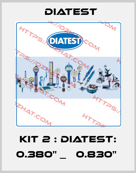 KIT 2 : DIATEST: 0.380" _   0.830"  Diatest
