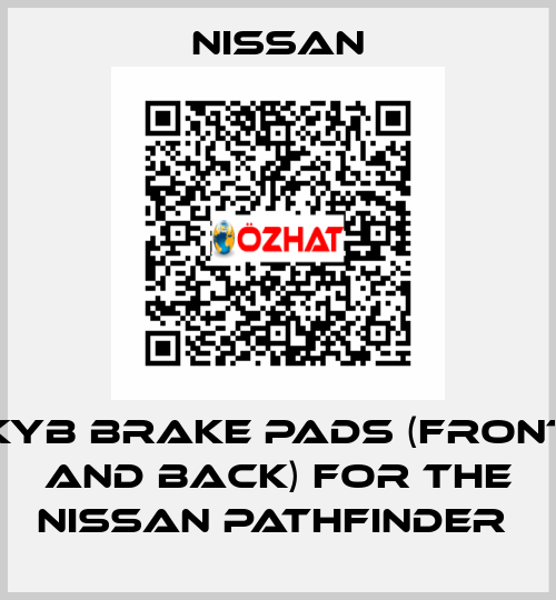 KYB BRAKE PADS (FRONT AND BACK) FOR THE NISSAN PATHFINDER  Nissan