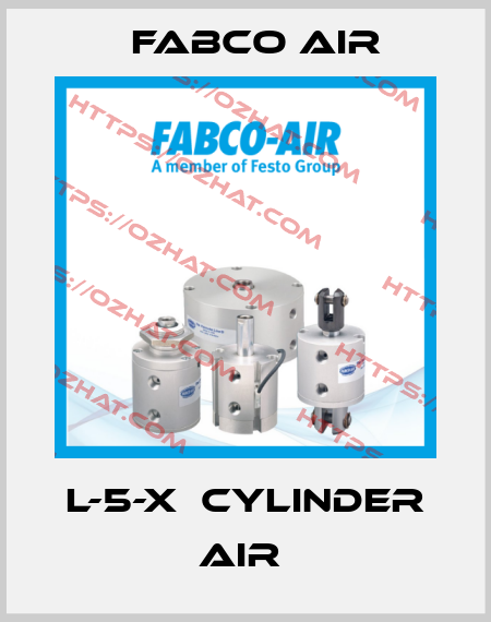 L-5-X  CYLINDER AIR  Fabco Air