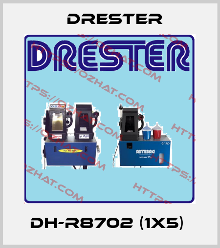 DH-R8702 (1x5)  Drester