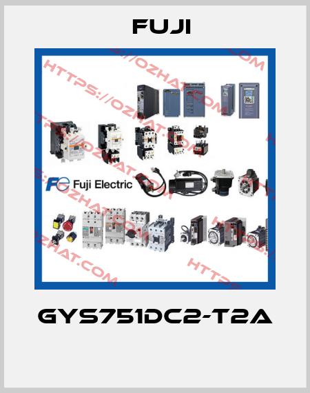 GYS751DC2-T2A  Fuji