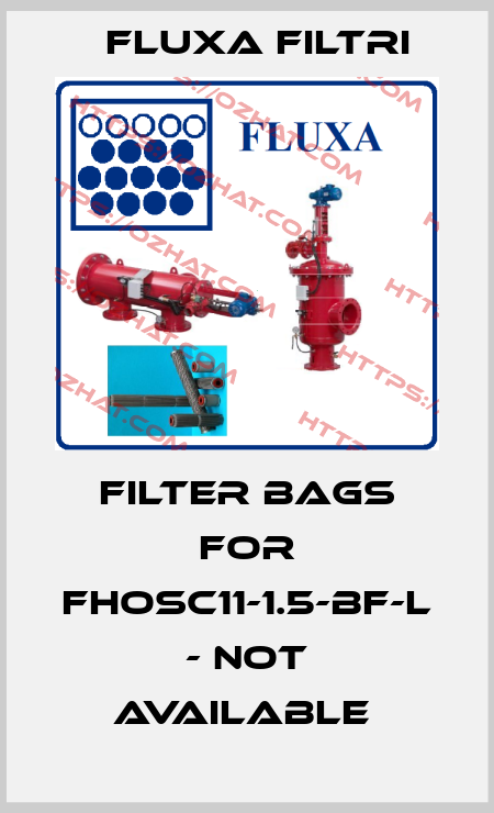 Filter bags for FHOSC11-1.5-BF-L - not available  Fluxa Filtri