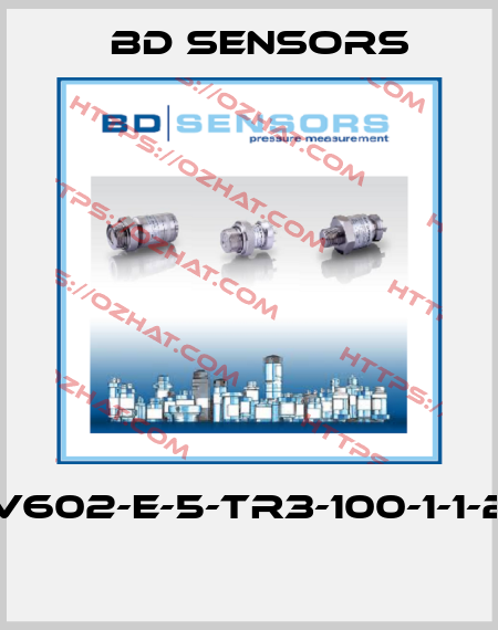 590-V602-E-5-TR3-100-1-1-2-000  Bd Sensors