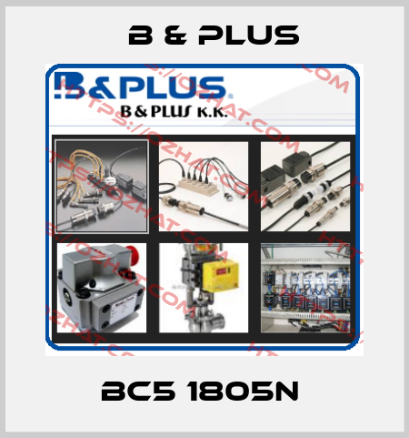BC5 1805N  B & PLUS