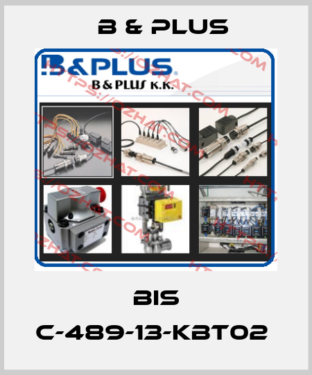 BIS C-489-13-KBT02  B & PLUS