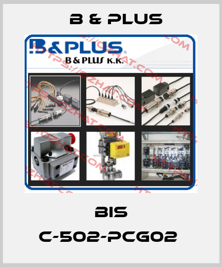 BIS C-502-PCG02  B & PLUS