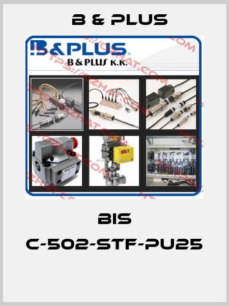 BIS C-502-STF-PU25  B & PLUS