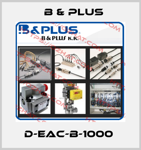 D-EAC-B-1000  B & PLUS