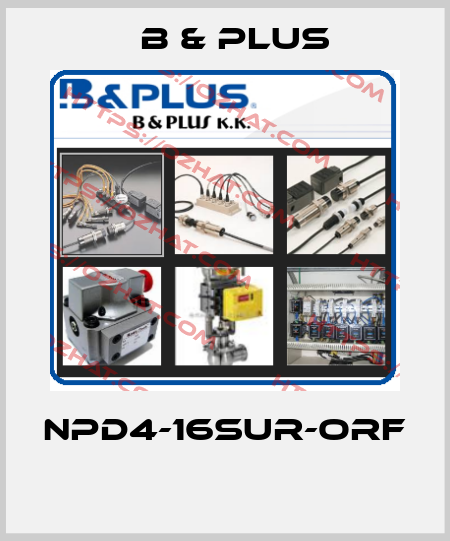 NPD4-16SUR-ORF  B & PLUS