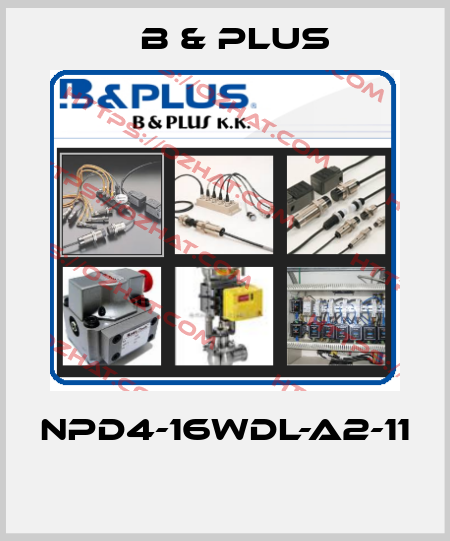 NPD4-16WDL-A2-11  B & PLUS