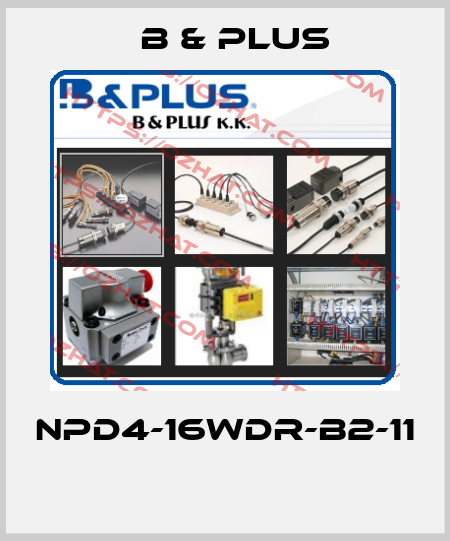 NPD4-16WDR-B2-11  B & PLUS