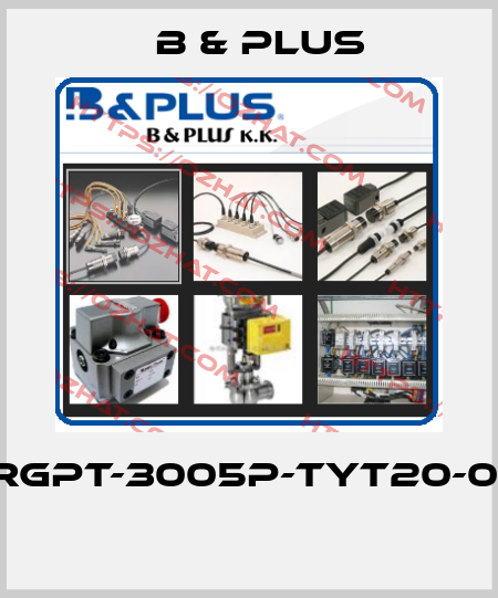 RGPT-3005P-TYT20-01  B & PLUS