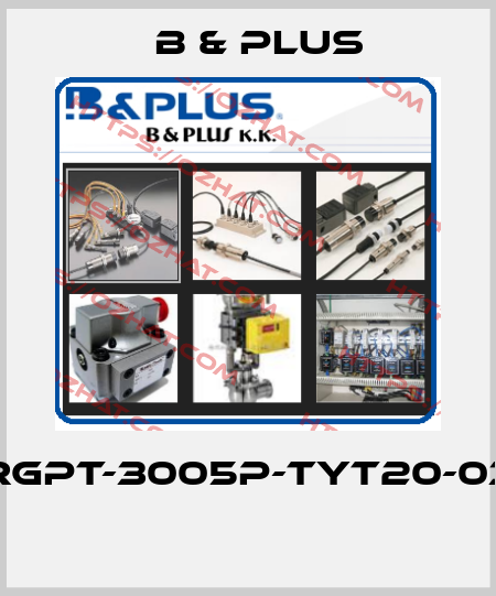 RGPT-3005P-TYT20-03  B & PLUS