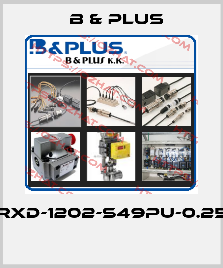RXD-1202-S49PU-0.25  B & PLUS