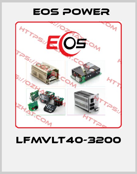 LFMVLT40-3200  EOS Power