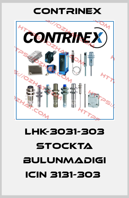 LHK-3031-303 STOCKTA BULUNMADIGI ICIN 3131-303  Contrinex