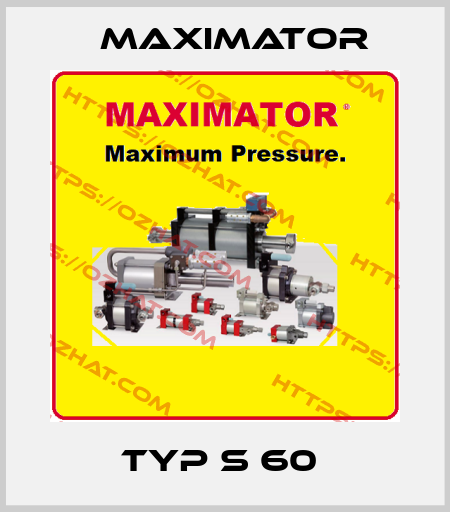 Typ S 60  Maximator