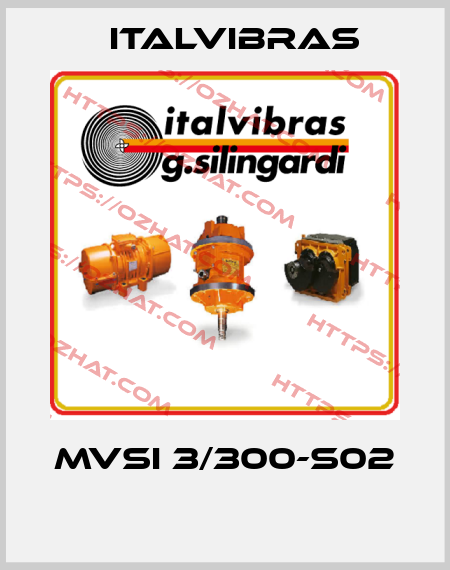 MVSI 3/300-S02  Italvibras