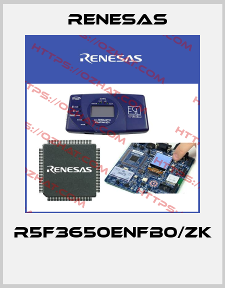 R5F3650ENFB0/ZK  Renesas