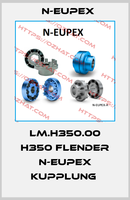 LM.H350.00 H350 FLENDER N-EUPEX KUPPLUNG  N-Eupex