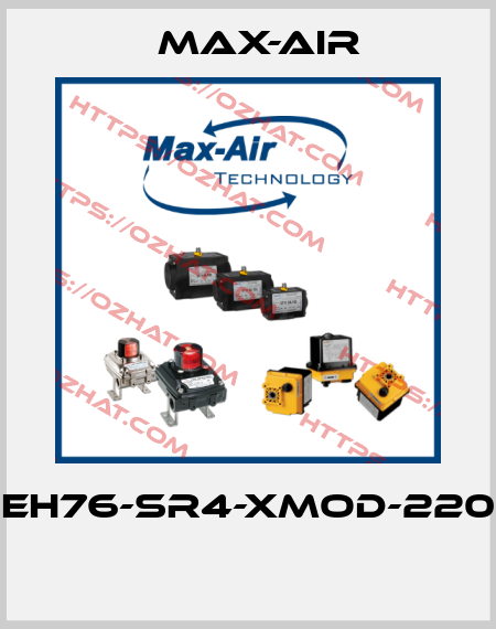 EH76-SR4-XMOD-220  Max-Air