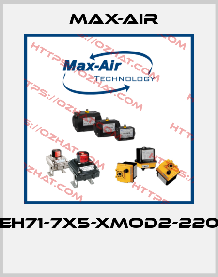 EH71-7X5-XMOD2-220  Max-Air