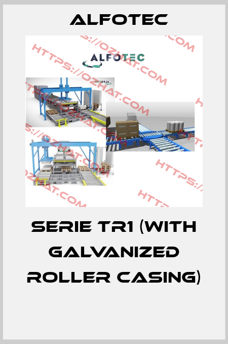  Serie TR1 (with galvanized Roller casing)   ALFOTEC
