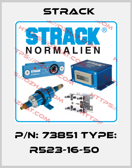 P/N: 73851 Type: R523-16-50  Strack