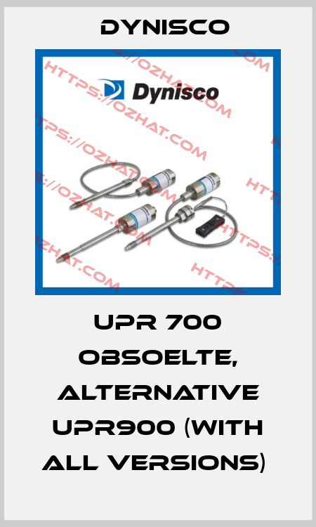 UPR 700 obsoelte, alternative UPR900 (with all versions)  Dynisco