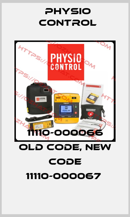 11110-000066 old code, new code 11110-000067  Physio control