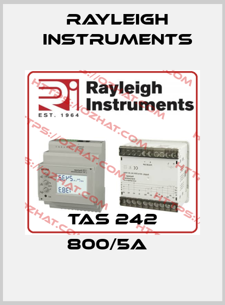 TAS 242 800/5A   Rayleigh Instruments