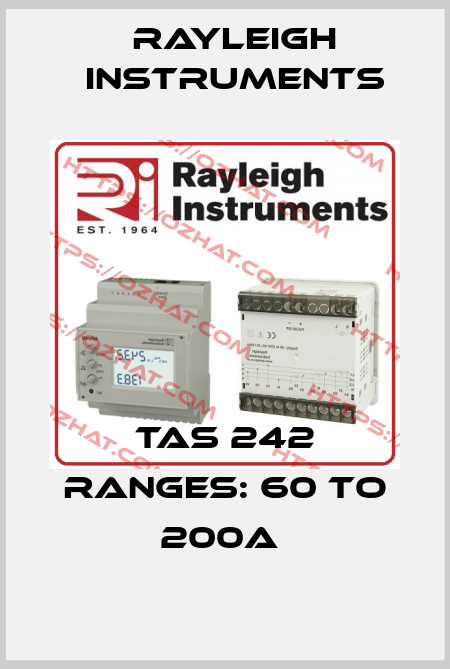 TAS 242 ranges: 60 to 200A  Rayleigh Instruments