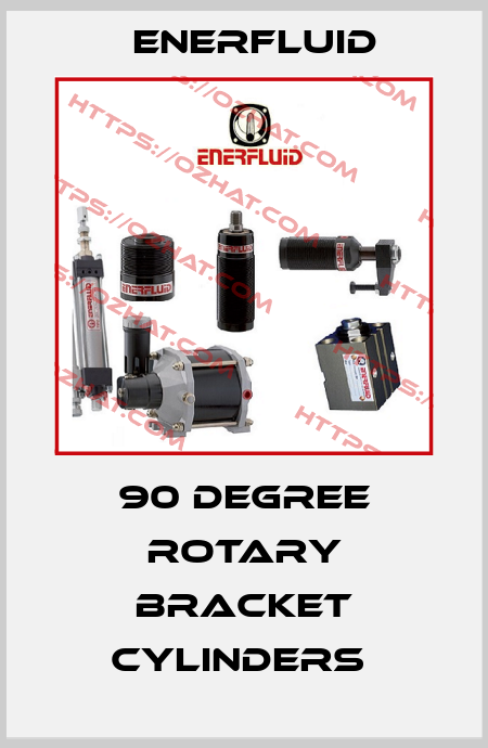 90 Degree Rotary Bracket Cylinders  Enerfluid