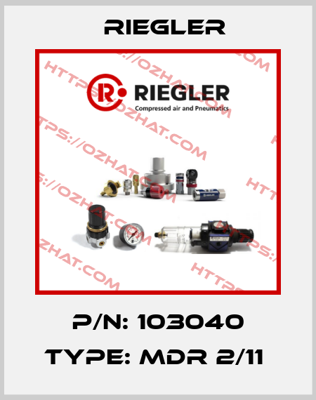 P/N: 103040 Type: MDR 2/11  Riegler
