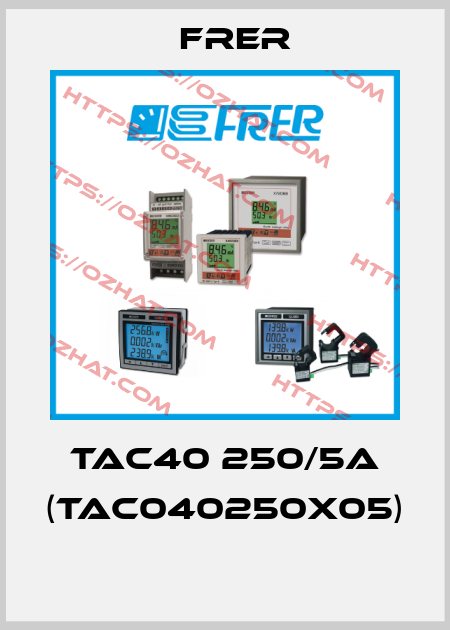 TAC40 250/5A (TAC040250X05)  FRER