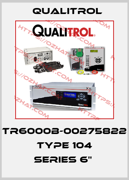 TR6000B-00275822 Type 104 SERIES 6"  Qualitrol