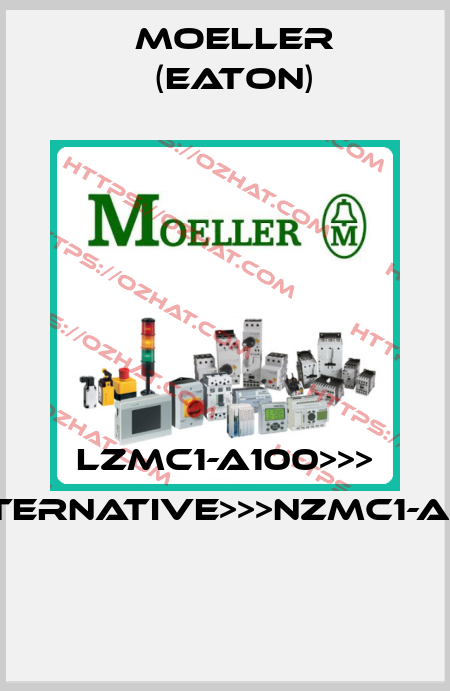 LZMC1-A100>>> ALTERNATIVE>>>NZMC1-A100  Moeller (Eaton)