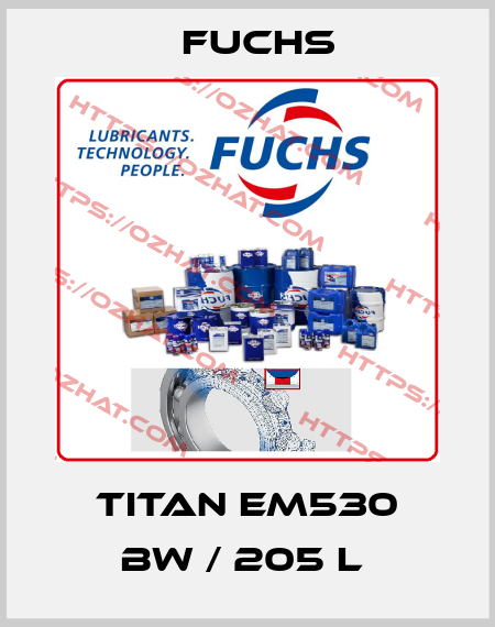 TITAN EM530 BW / 205 L  Fuchs