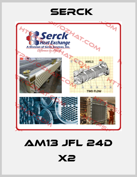 AM13 JFL 24D x2  Serck