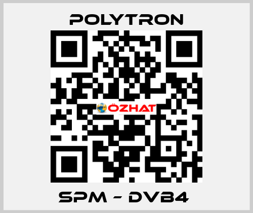 SPM – DVB4  Polytron