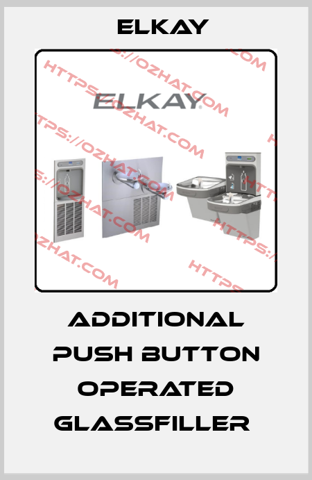 Additional push button operated glassfiller  Elkay