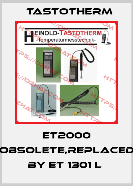 ET2000 obsolete,replaced by ET 1301 L  Tastotherm